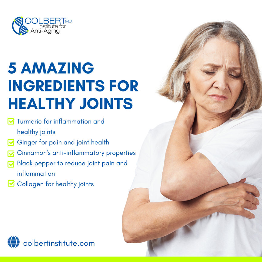 Dr Colbert Shares 5 Amazing Ingredients For Healthy Joints Colbert Institute Of Anti Aging