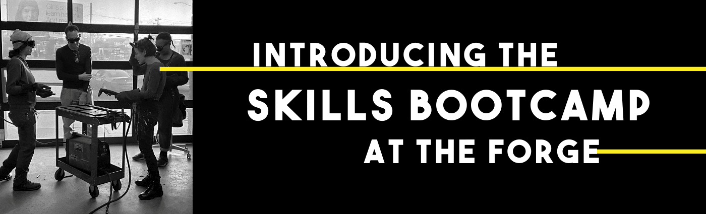 SKILLS BOOTCAMP - Forge Greensboro - NC Makerspace