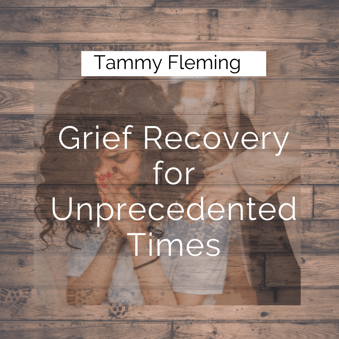 Grief Recovery for Unprecedented Times - ICOC Teachers
